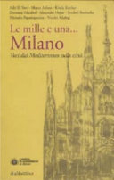 Copertina  Le mille e una Milano Voci dal Mediterraneo sulla citta' /Camera di Commercio di Milano.-Milano.-Rubbettino.-c2004.-47p.